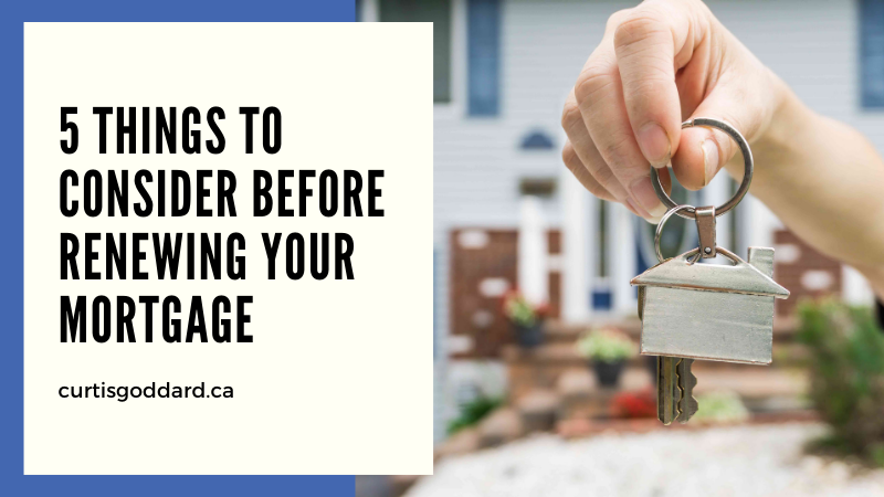 5 Things to Consider Before Renewing Your Mortgage