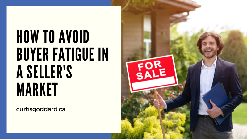 How to Avoid Buyer Fatigue in a Seller's Market?